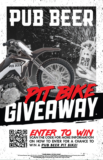 Chance to Win Pub Beer PIT Bike!