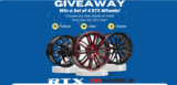 Chance to Win Set of 4 RTX wheels