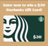 Win One (1) $30 Starbucks Gift Card!